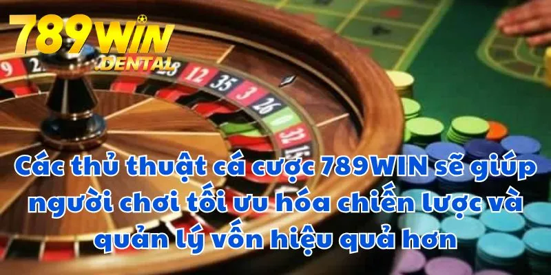 Các thủ thuật cá cược 789WIN giúp người chơi tối ưu chiến lược