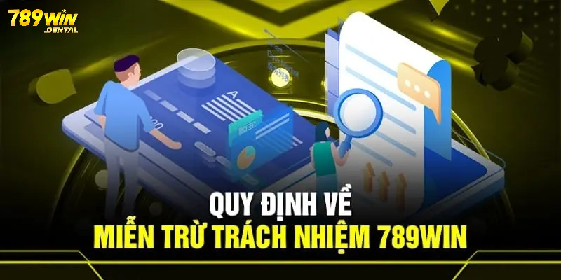 Nội dung cực chi tiết về miễn trừ trách nhiệm 789Win