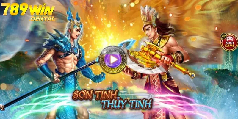 Sơn Tinh Thủy Tinh - Nổ Hũ 789Win Hấp Dẫn Bậc Nhất 2025